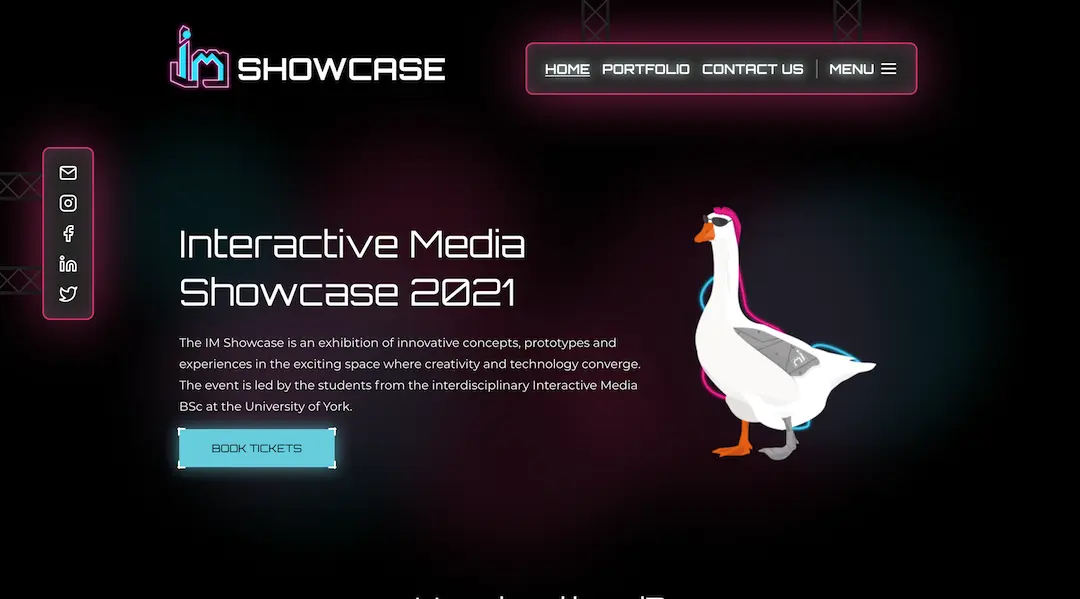 Screenshot of the homepage for 2021 showcase website, a cyborg goose, some introductory text and a book tickets button can be seen.